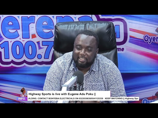 Highway Sports is live with Eugene Adu Poku on Oyerepa Radio . || 22-08-2023