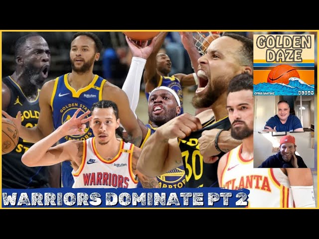 Golden State Warriors Dominate Early and Crush Atlanta Hawks Part 2 w/Larry Krueger & Paul McCaffrey