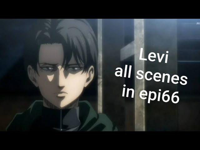 Levi's all scenes in AoT epi66 #attackontitan #shingeki #levi #リヴァイ #進撃の巨人