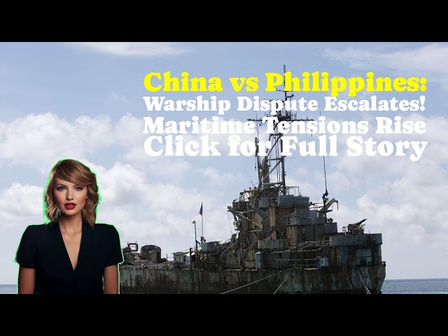 Part1|China vs Philippines: Tensions Rise over Second Thomas Shoal - Who Will Gain Control?