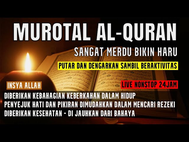 BACAAN AL-QURAN MERDU PENYEJUK HATI DAN PIKIRAN LIVE NONSTOP