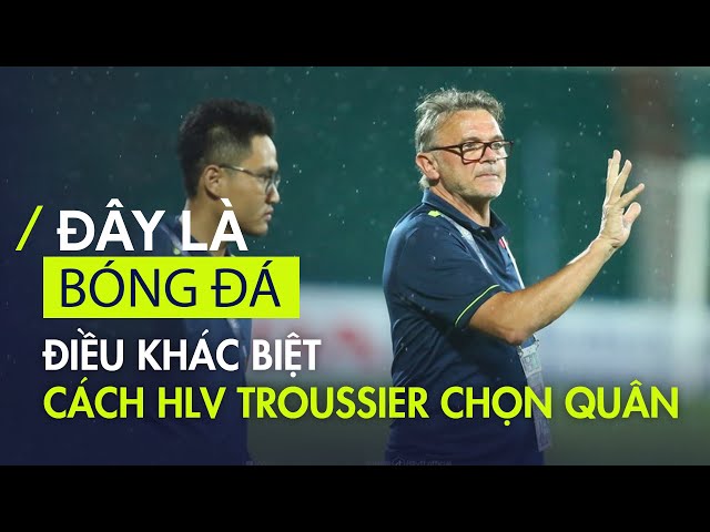 Hùng Dũng chia sẻ về những điều đặc biệt trong cách chọn quân của HLV Troussier