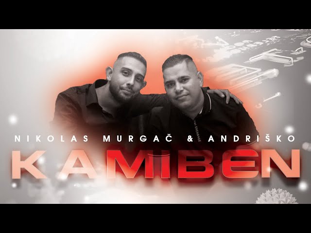 Nikolas Murgač & Andriško - K.A.M.I.B.E.N OfficialVideo4K 2024