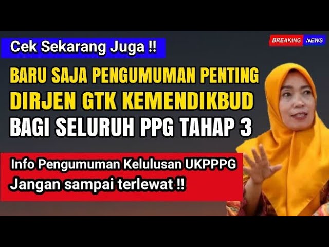 🔴Baru saja pengumuman penting PPG Tahap 3 !! info Pengumuman Kelulusan Terbaru