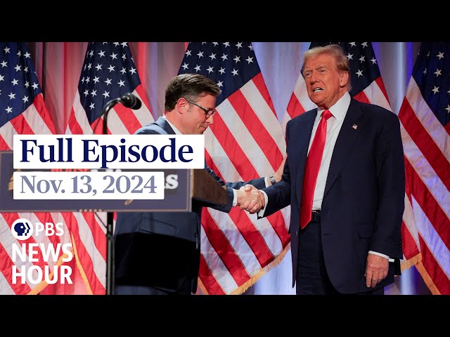 PBS News Hour full episode, Nov. 13, 2024