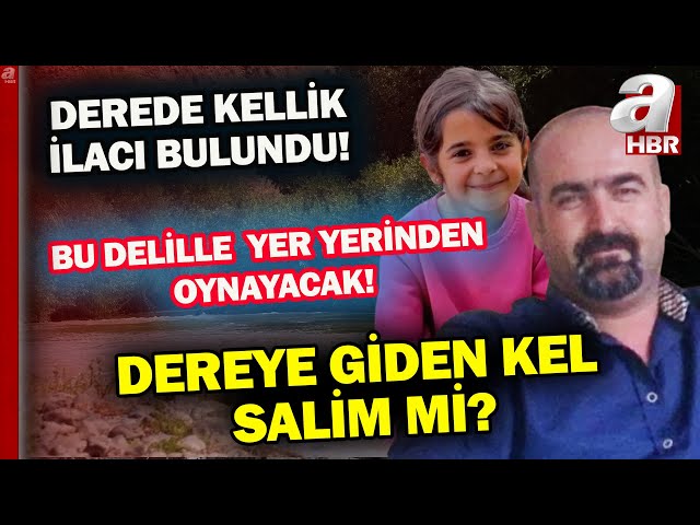 Bu delil ilk kez A Haber'de! Narin'in gömüldüğü noktada kellik ilacı bulundu! Dereye giden kel kim?