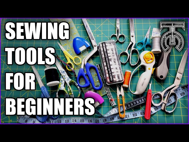 Sewing Tools for Beginners! The perfect guide to sewing equipment for people getting into the craft.