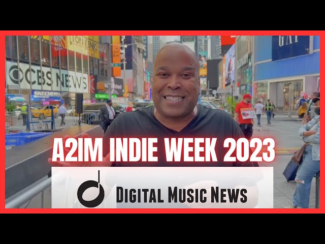 Here's What Happened at A2IM Indie Week 2023 - Digital Music News