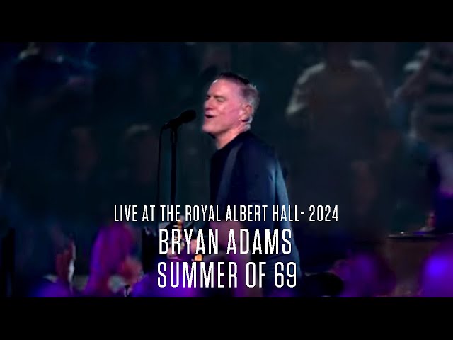 Bryan Adams - Summer of 69 (Live At The Royal Albert Hall - 2024)