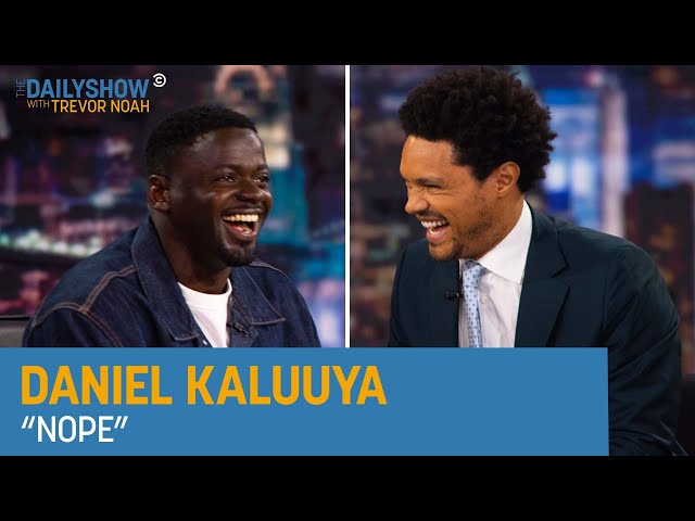 Daniel Kaluuya - “NOPE” | The Daily Show