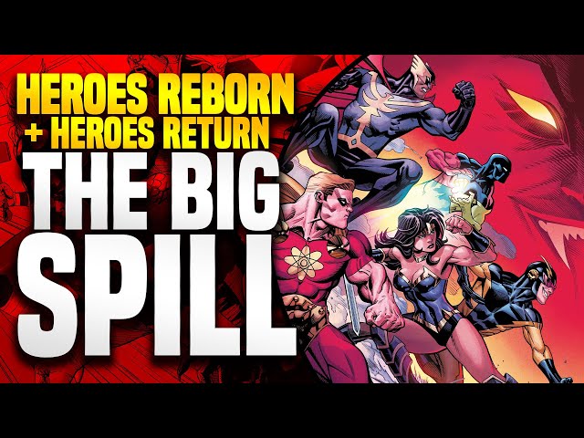 Heroes Reborn + Heroes Return (The Big Spill)