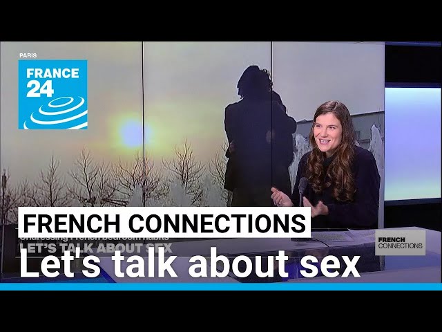 Let's talk about sex: Undressing French bedroom habits • FRANCE 24 English