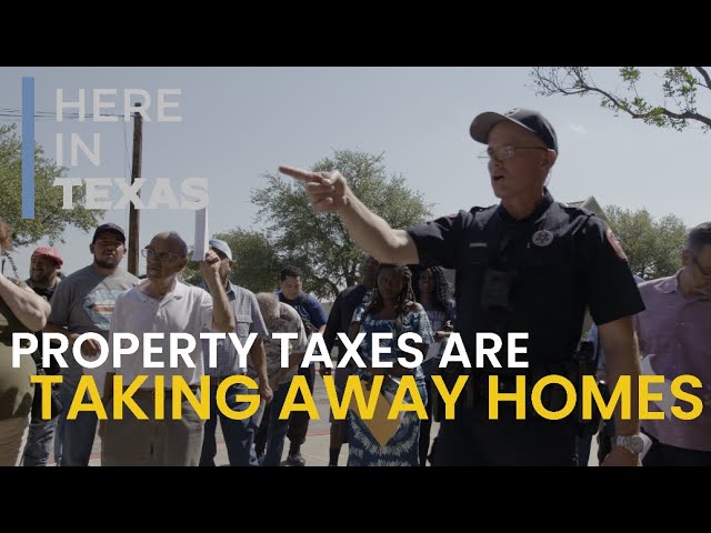 Property Taxes are Taking Away Homes | Here in Texas