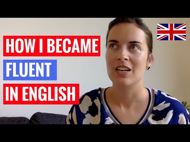 How I became fluent in English + my top English learning tips