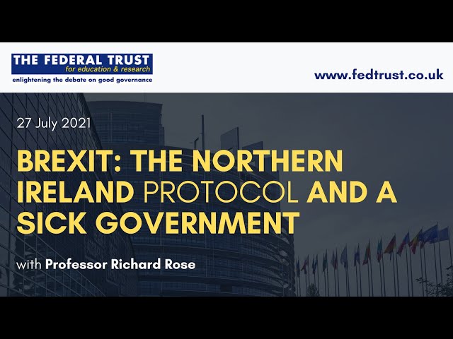 Brexit: The Northern Ireland Protocol and a Sick Government