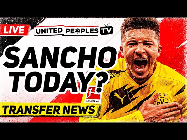 SANCHO Deal Today? Latest Updates | Man Utd Transfer News