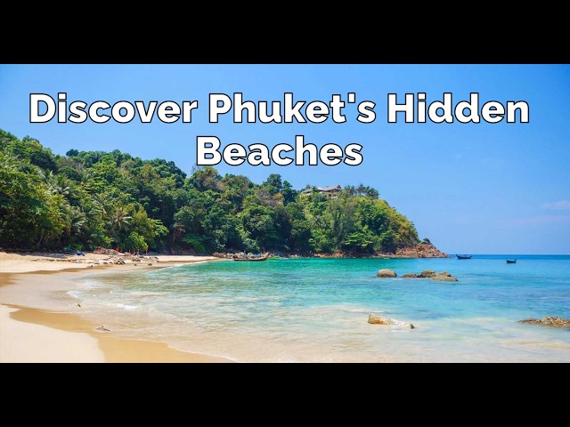 The Best Top 6 Secret Beaches in Beautiful Phuket Thailand