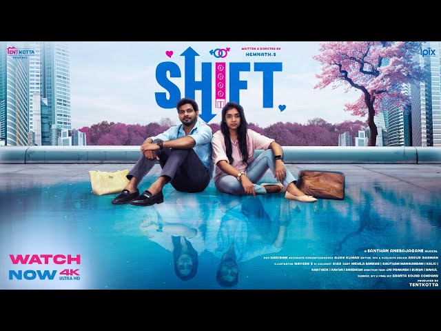 Shift  | Fantasy Rom Com Short Film | 4K UHD | Nikhila | Gautham | Hemnath.S | Tentkotta Originals