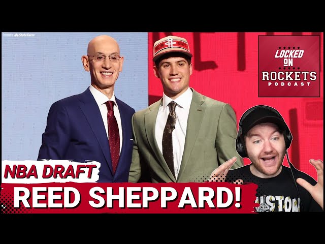 Houston Rockets Draft Reed Sheppard! Why Reed Is the PERFECT Pick, Rafael Stone On Nets Trade & More