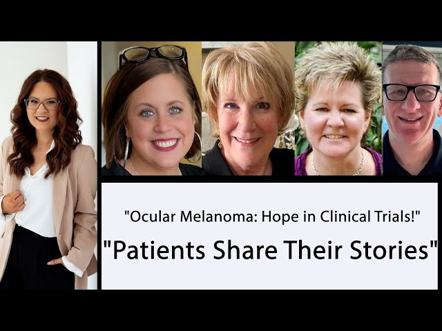 "Ocular Melanoma Patients Share Their Clinical Trial Journeys"