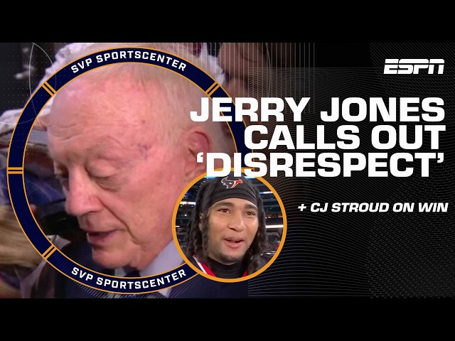 Jerry Jones calls out 'DISRESPECT' after Cowboys' loss 🫢 + C.J. Stroud on Texans' win | SC with SVP