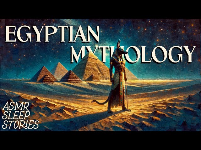 Ancient Egyptian Myths & Legends | Cozy British ASMR | Fantasy Bedtime Stories