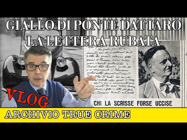 Il Giallo di Ponte Dattaro e la lettera rubata | ARCHIVIO TRUE CRIME VLOG