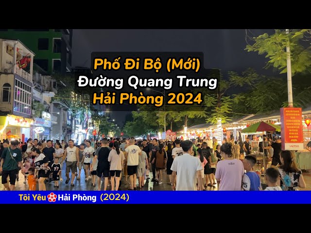 Phố đi bộ ( Mới 2024 ) đường Quang Trung hồ Tam Bạc ở Hải Phòng