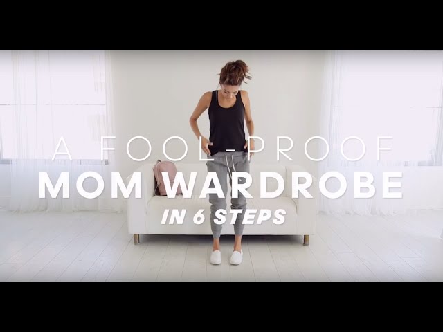 6 STEPS FOR A FOOL PROOF MOM WARDROBE