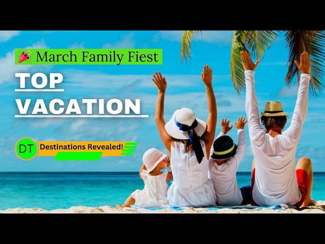 🌴 Best vacation in march for Family 🌞 | #FamilyTravel #MarchVacation