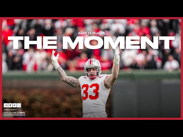 2024 Ohio State Football: 𝗧𝗵𝗲 𝗧𝗿𝗮𝗶𝗹𝗲𝗿 𝗩𝗼𝗹. 𝟭𝟭 𝗧𝗛𝗘 𝗠𝗢𝗠𝗘𝗡𝗧 🍿🔥🎥