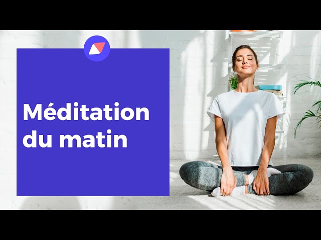 Méditation du matin (15 min)