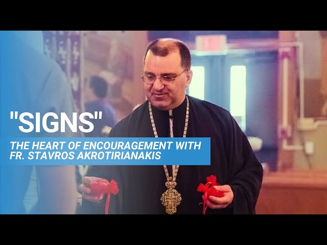 Signs—Fr. Stavros Akrotirianakis