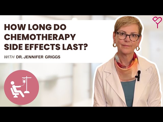 How Long Do Chemotherapy Side Effects Last? All You Need to Know