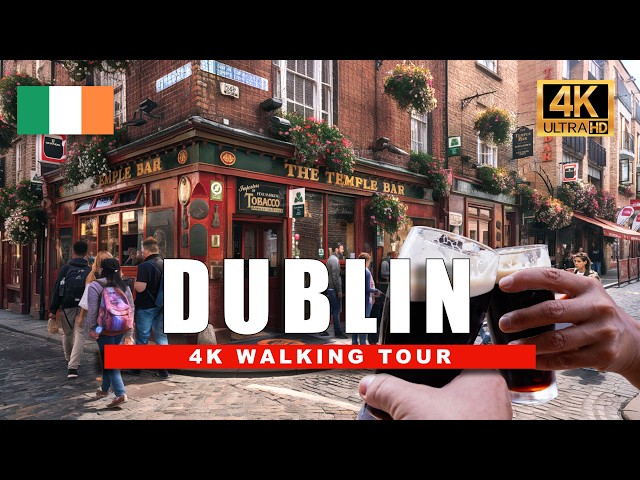 🇮🇪 [4K] Dublin, Ireland Walking Tour | The Capital Of Pubs - Day walk & Nightlife | 4K HDR 60fps