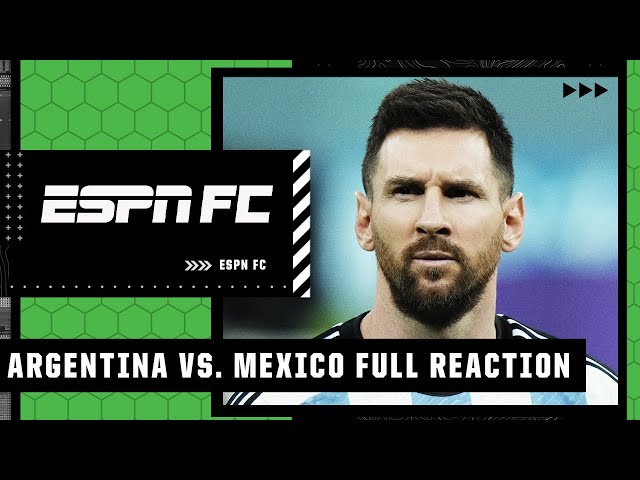 FULL REACTION: Lionel Messi’s goal changed everything for Argentina vs. Mexico | ESPN FC