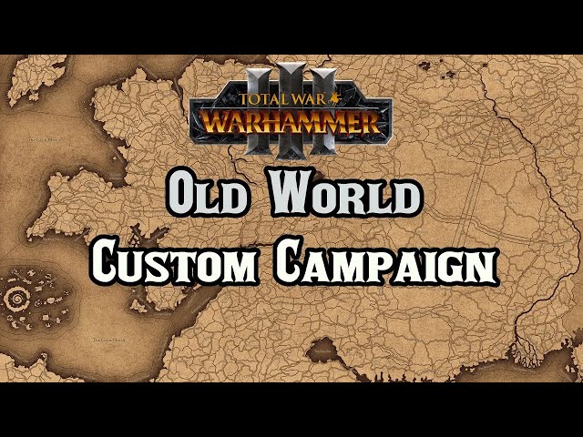 The Incredible Custom Campaign Mod: The Old World 3.5 Version by ChaosRobie - Total War: Warhammer 3