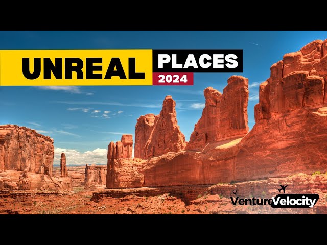 UNREAL PLACES - The Most Unbelievable places on Earth.