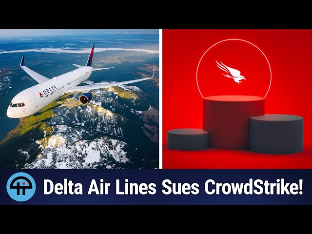 Delta Air Lines Sues CrowdStrike