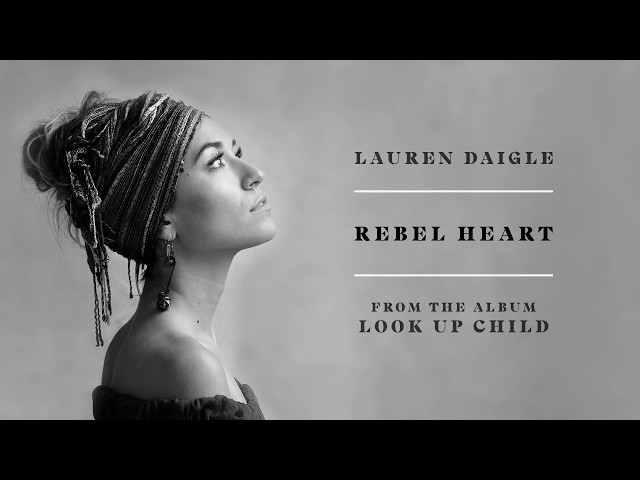 Lauren Daigle - Rebel Heart (Audio)