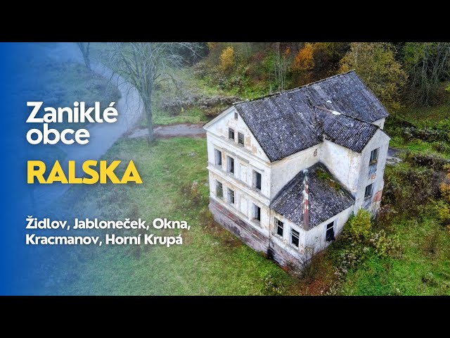 ABANDONED VILLAGES OF RALSKO #1 - Židlov, Jabloneček, Okna, Kracmanov, Horní Krupá (4K/60 FPS)