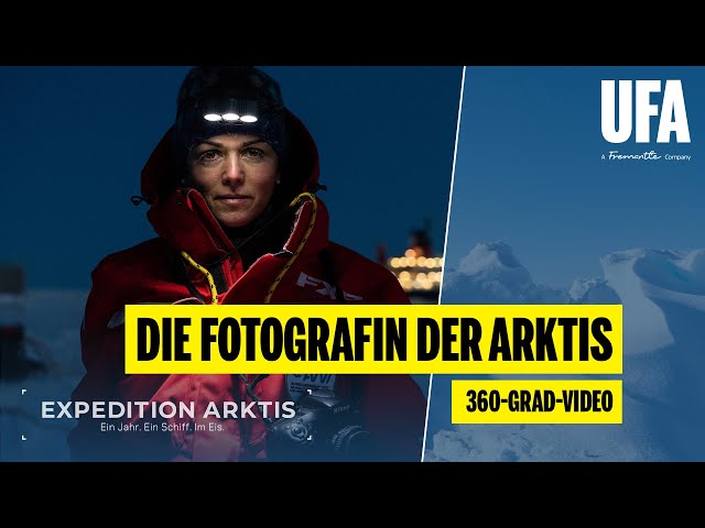 EXPEDITION ARKTIS: Die Fotografin der Arktis! I 360-Grad-Video I MOSAiC-Expedition