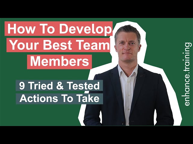 How to Develop Your Best Team Members