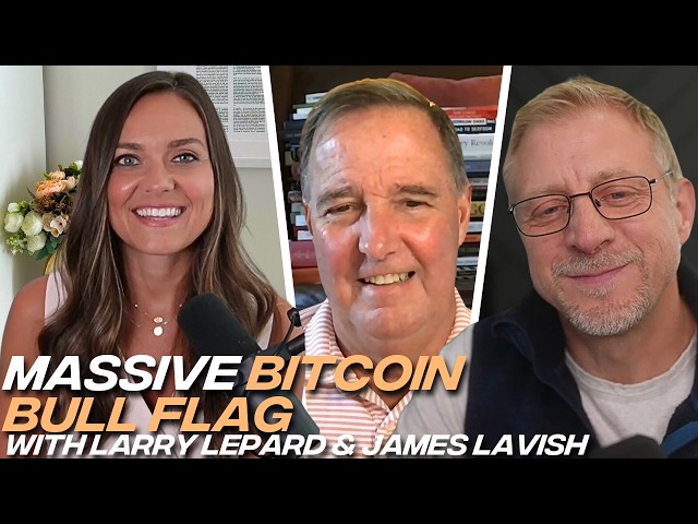 James Lavish & Larry Lepard: Financial "Train Wreck" Coming, But There's a Massive Bitcoin Bull Flag