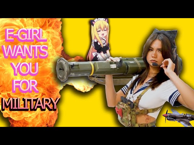 This E-Girl Wants You To Join The Military!