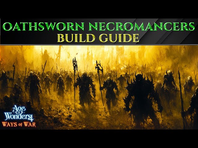 Op OATHSWORN NECROMANCER BUILD - Age Of Wonders 4 Guide