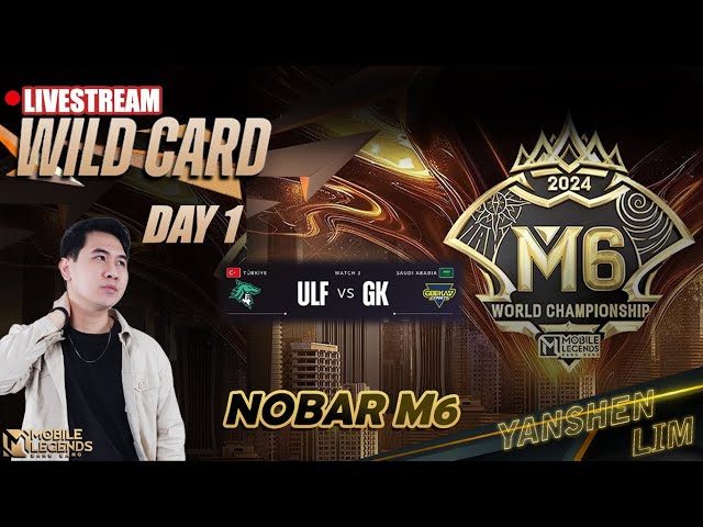 🔴LIVE : NOBAR WILD CARD M6 - ULF (TURKI) vs GK (SAUDI ARABIA) | HARI KE-1 #MLBBIDCreator