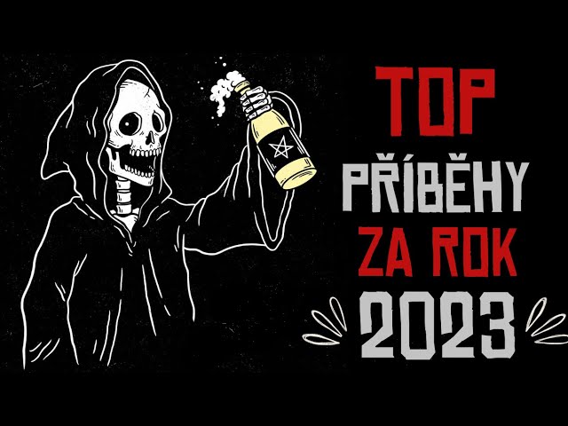 NEJLEPŠÍ PŘÍBĚHY ZA ROK 2023 | creepypasta kompilace [CZ]