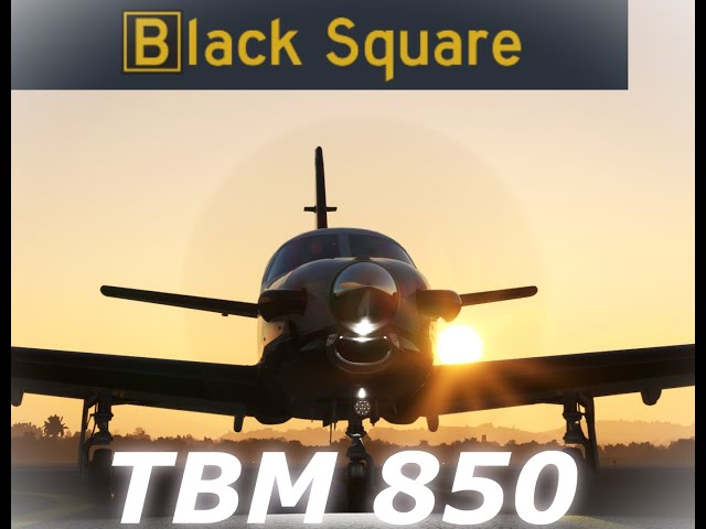 TBM 850 | Most ADVANCED Turbo Prop #msfs2020 | BlackSquare | JustFlight | #tbm850 #justflight #msfs