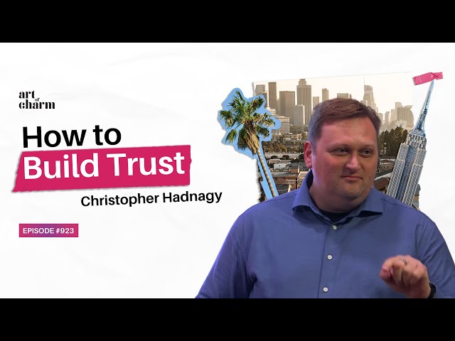 How To Build Trust with Anyone Using Social Engineering | Christopher Hadnagy |Art of Charm